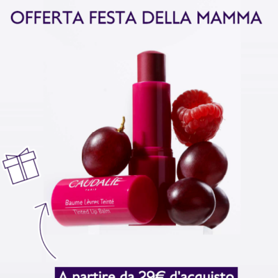 Festa della Mamma Caudalìe 2026 - FarmAQ - Parafarmacia del Duomo L'Aquila - parafarmacia benessere e salute